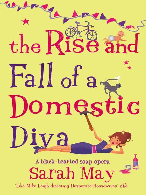 Title details for The Rise and Fall of a Domestic Diva by Sarah May - Available
